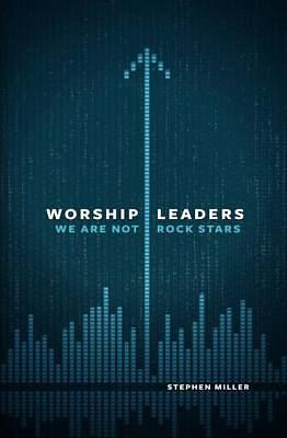 Picture of Worship Leaders, We Are Not Rock Stars - eBook [ePub]
