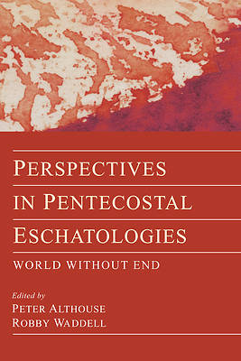 Picture of Perspectives in Pentecostal Eschatologies