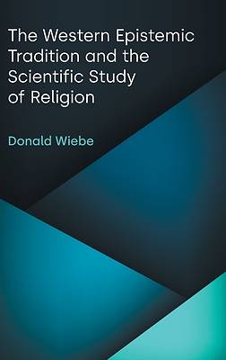 Picture of The Western Epistemic Tradition and the Scientific Study of Religion