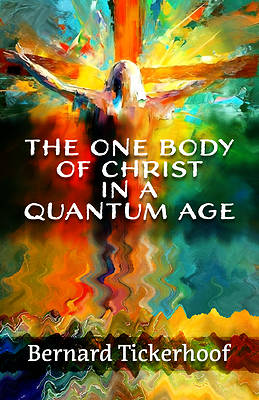 Picture of The One Body of Christ in a Quantum Age