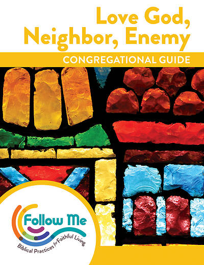 Picture of Love God, Neighbor, Enemy Congregational Guide