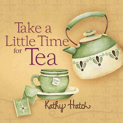 Picture of Take a Little Time for Tea
