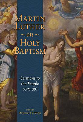 Picture of Martin Luther on Holy Baptism