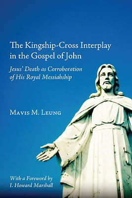 Picture of The Kingship-Cross Interplay in the Gospel of John