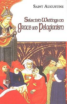 Picture of Selected Writings on Grace and Pelagianism