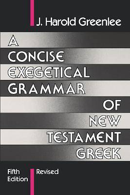 Picture of A Concise Exegetical Grammar of New Testament Greek