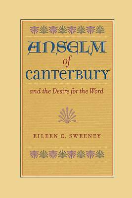Picture of Anselm of Canterbury and the Desire for the Word