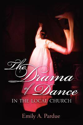 Picture of Drama of Dance in the Local Church