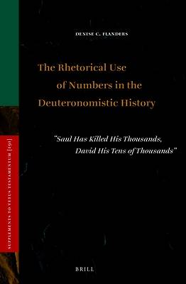 Picture of The Rhetorical Use of Numbers in the Deuteronomistic History