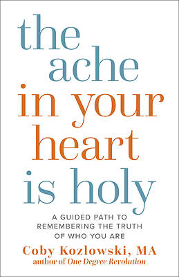 The Ache in Your Heart Is Holy