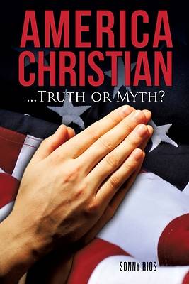 Picture of America Christian...Truth or Myth?