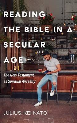 Picture of Reading the Bible in a Secular Age
