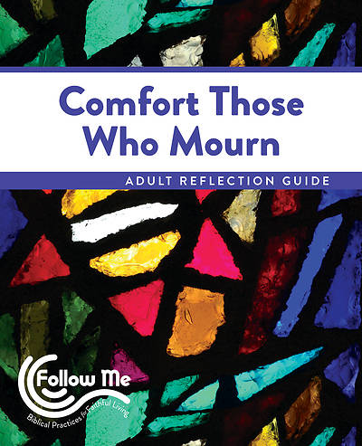 Picture of Comfort Those Who Mourn Adult Reflection Guide