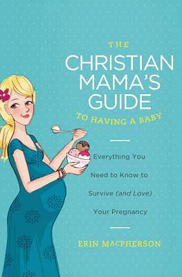 Picture of The Christian Mama's Guide to Having a Baby