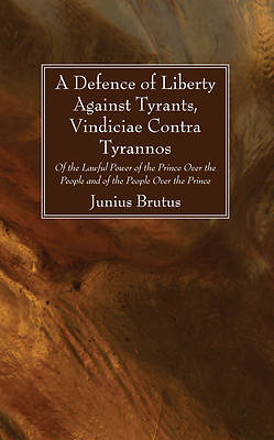 Picture of A Defence of Liberty Against Tyrants, Vindiciae Contra Tyrannos