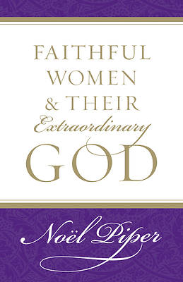 Picture of Faithful Women and Their Extraordinary God