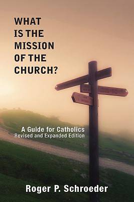 Picture of What Is the Mission of the Church?