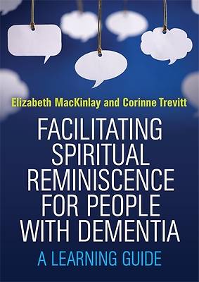 Picture of Facilitating Spiritual Reminiscence for People with Dementia
