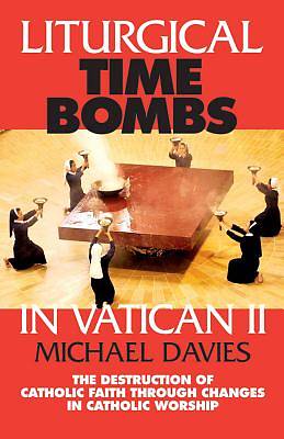 Picture of Liturgical Time Bombs in Vatican II