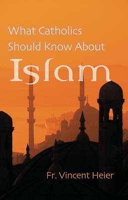 Picture of What Catholics Should Know about Islam