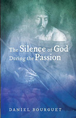 Picture of The Silence of God During the Passion