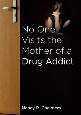 Picture of No One Visits the Mother of a Drug Addict