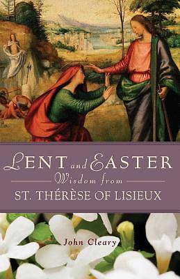 Picture of Lent & Easter Wisdom from St. Th R Se of Lisieux