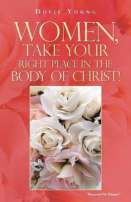 Picture of Women, Take Your Right Place in the Body of Christ!