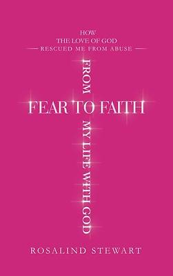 Picture of From Fear to Faith My Life with God