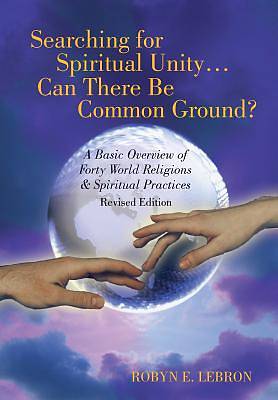 Picture of Searching for Spiritual Unity . . . Can There Be Common Ground?