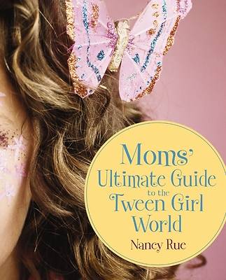 Picture of Moms' Ultimate Guide to the Tween Girl World
