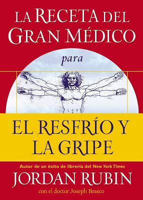 Picture of La Receta del Gran Medico Para El Resfrio y La Gripe