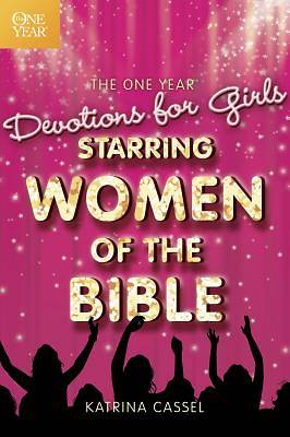 Picture of The One Year Devotions for Girls Starring Women of the Bible