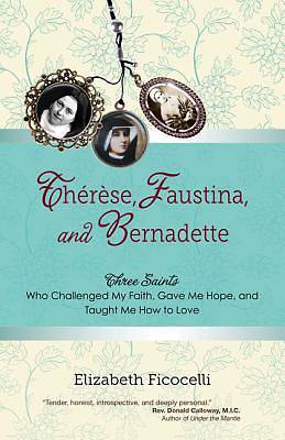 Picture of Therese, Faustina, and Bernadette