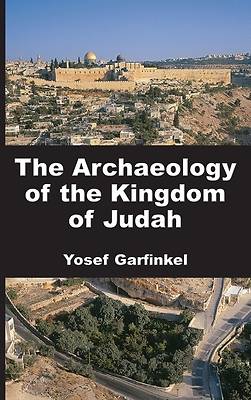 The Archaeology of the Kingdom of Judah