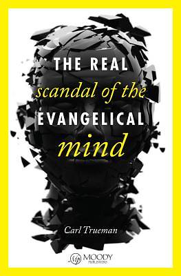 Picture of The Real Scandal of the Evangelical Mind