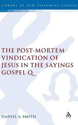 Picture of The Post-Mortem Vindication of Jesus in the Sayings Gospel Q