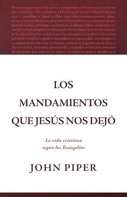 Picture of Los Mandamientos Que Jesúa Nos Dejó La Vida Cristiana Según Los Evangelios (All That Jesus Commanded)