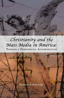 Picture of Christianity and the Mass Media in America