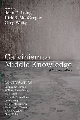 Picture of Calvinism and Middle Knowledge