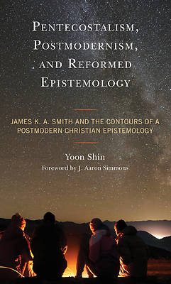 Picture of Pentecostalism, Postmodernism, and Reformed Epistemology