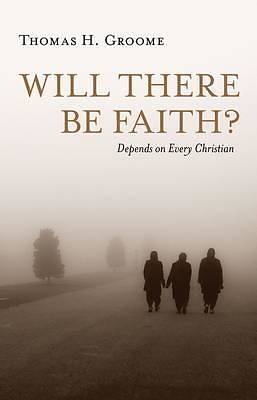 Picture of Will There Be Faith?