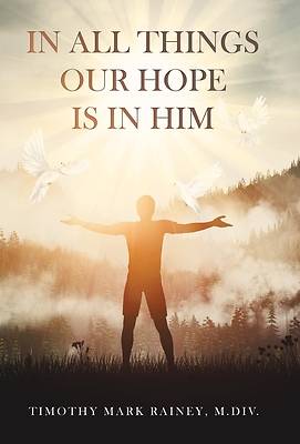 Picture of In All Things Our Hope is in Him