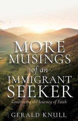 Picture of More Musings of an Immigrant Seeker