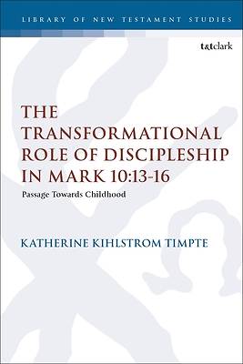 Picture of The Transformational Role of Discipleship in Mark 10