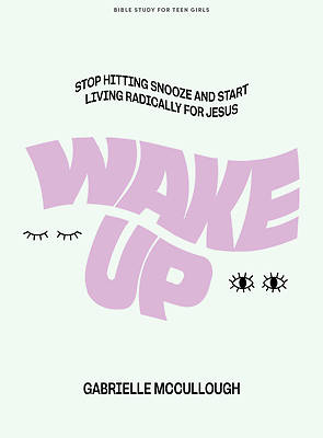 Picture of Wake Up - Teen Girls' Bible Study Book