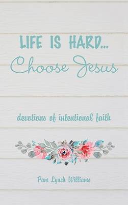 Picture of Life is hard...Choose Jesus