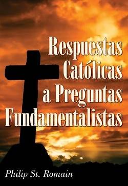 Picture of Respuestas Catolicas a Preguntas Fundamentalistas = Catholic Answers on Fundamental Questions = Catholic Answers on Fundamental Questions