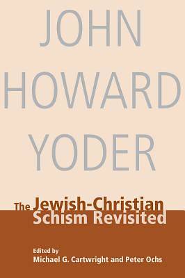 Picture of The Jewish-Christian Schism Revisited