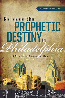 Picture of Release the Prophetic Destiny in Philadelphia